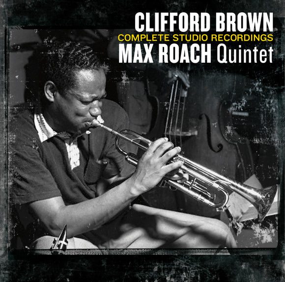 Clifford Brown & Max Roach Quintet - Complete Studio Recordings [4CD]