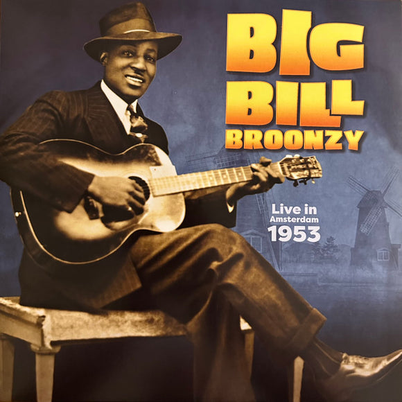 BIG BILL BROONZY - LIVE IN AMSTERDAM 1953