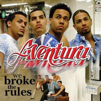 Aventura - We Broke The Rules