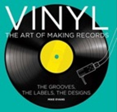 Vinyl: The Art Of Making Records