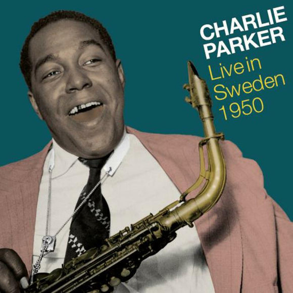 Charlie Parker - Live in Sweden 1950 [2CD]