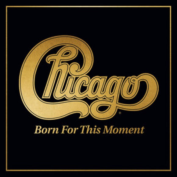 Chicago - Born For This Moment [2LP]
