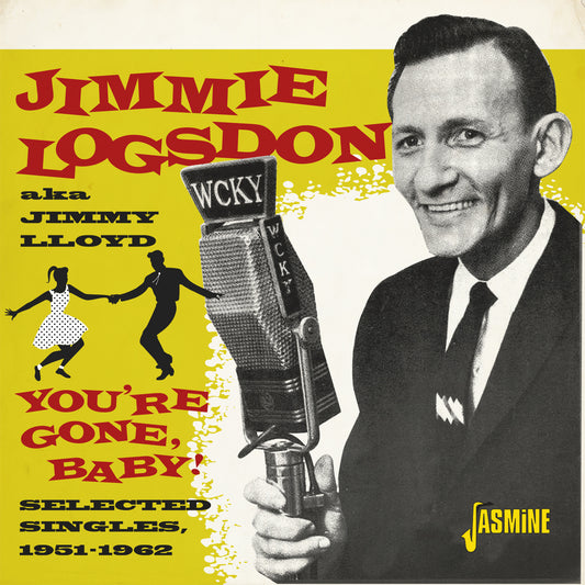 Jimmie Logsdon (Aka Jimmy Lloyd) - You're Gone, Baby! Selected Singles 1951-1962