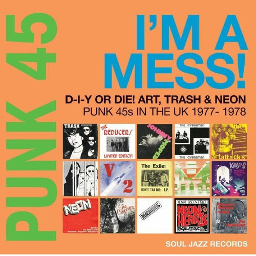VA / Soul Jazz Records Presents - PUNK 45: I'm A Mess! D-I-Y Or DIE! Art, Trash & Neon - Punk 45s In The UK 1977-78 [2LP]