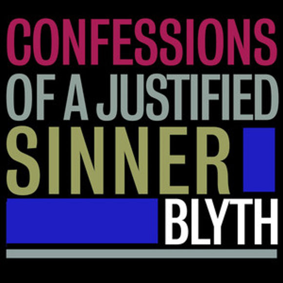 BLYTH - Confessions of a Justified Sinner