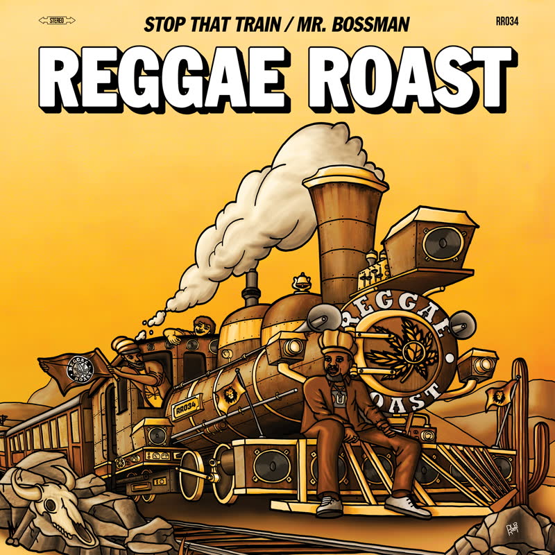 Reggae Roast - Stop That Train / Mr Bossman