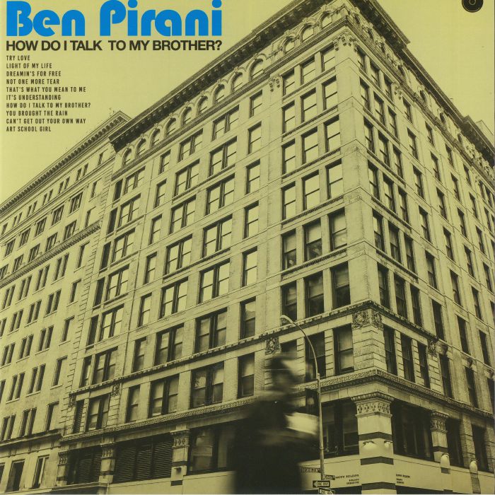 Ben Pirani - How Do I Talk To My Brother?