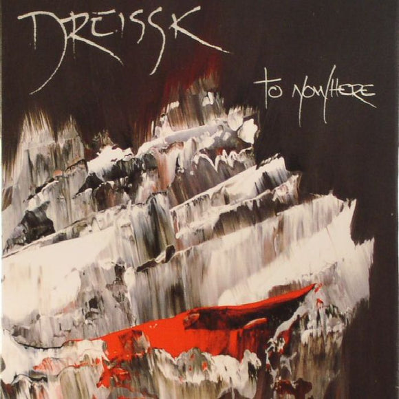 DREISSK - TO NOWHERE