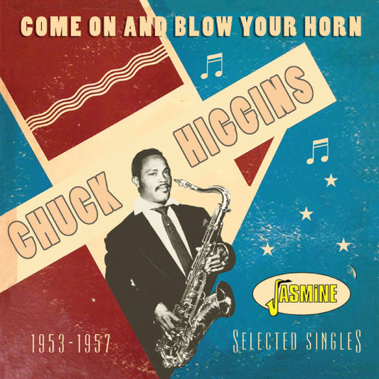 Chuck Higgins - Come On and Blow Your Horn - Selected Singles 1953-1957