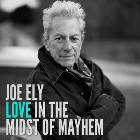 Joe Ely - Love In The Midst of Mayhem
