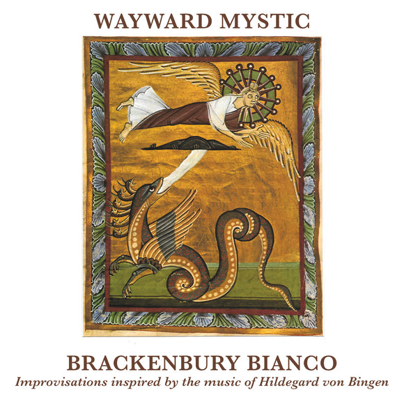 Brackenbury Bianco - Wayward Mystic - Improvisations Inspired by Hildegard von Bingen