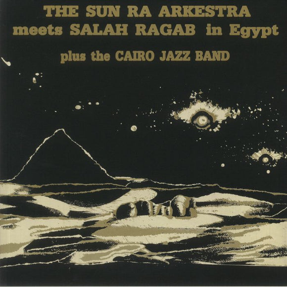 SUN RA ARKESTRA & SALAH RAGAB - SUN RA ARKESTRA MEETS SALAH RAGAB IN EGYPT