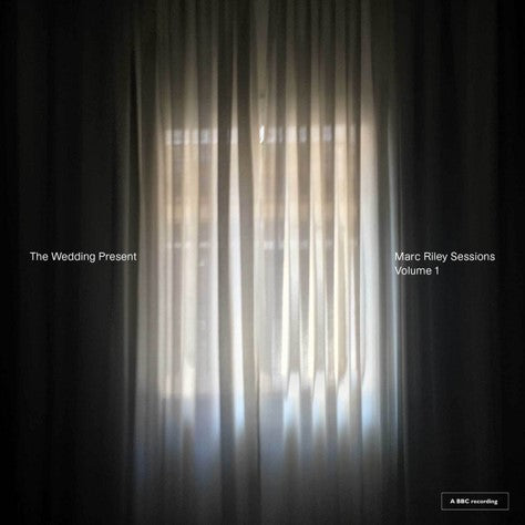 The Wedding Present - Marc Riley Sessions Vol 1