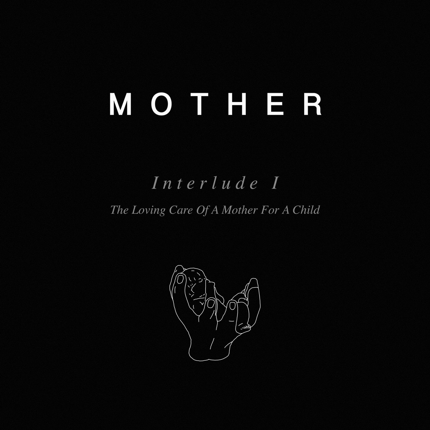 MOTHER - INTERLUDE