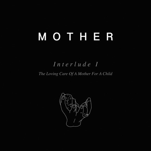 MOTHER - INTERLUDE