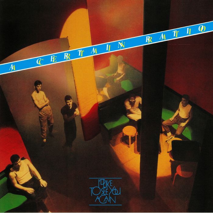 A CERTAIN RATIO - I'D LIKE TO SEE YOU AGAIN