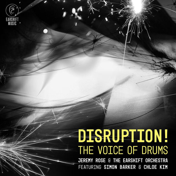 Jeremy Rose & The Earshift Orchestra - Disruption! The Voice Of Drums [CD]