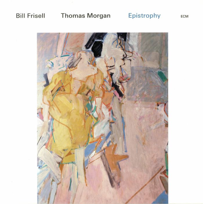 BILL FRISELL & THOMAS MORGAN - EPISTROPHY