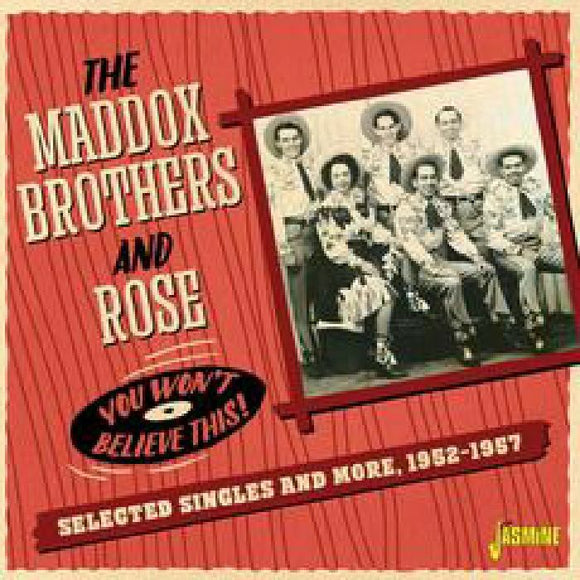 The Maddox Brothers And Rose - You Won't Believe This! Selected Singles & More 1952-1957