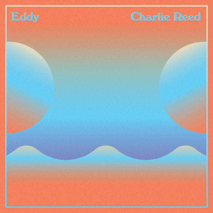 Charlie Reed - Eddy