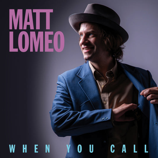 Matt Lomeo - When You Call