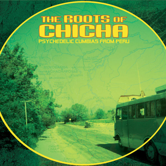 Various Artists	- The Roots Of Chicha: Psycedelic Cumbias From Peru (2023 Edition)