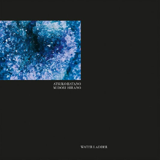 ATSUKO HATANO & MIDORI HIRANO - WATER LADDER [LP]