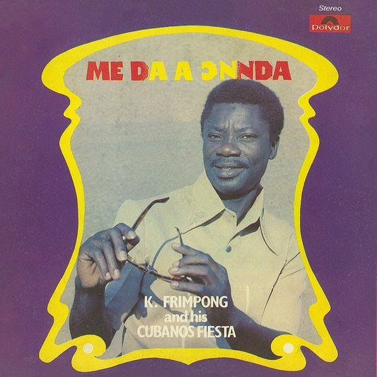 K. FRIMPONG & HIS CUBANO FIESTAS - ME DA A ONNDA