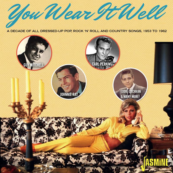 Various Artists - You Wear It Well - A Decade of All Dressed-Up Pop, Rock 'N' Roll and Country Songs 1953-1962