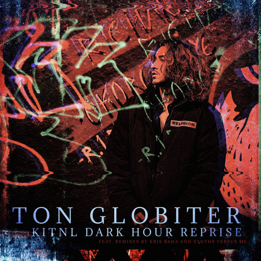 TON GLOBITER - KITNL DARK HOUR REPRISE EP