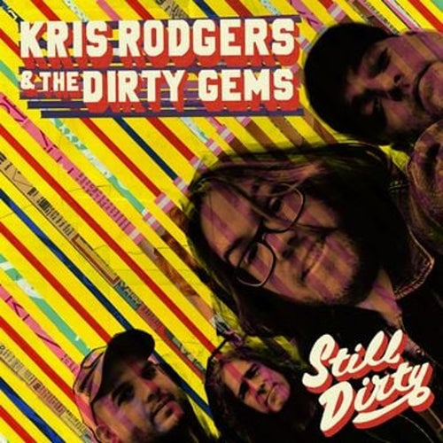 Kris Rodgers and the Dirty Gems - Still Dirty [Vinyl]