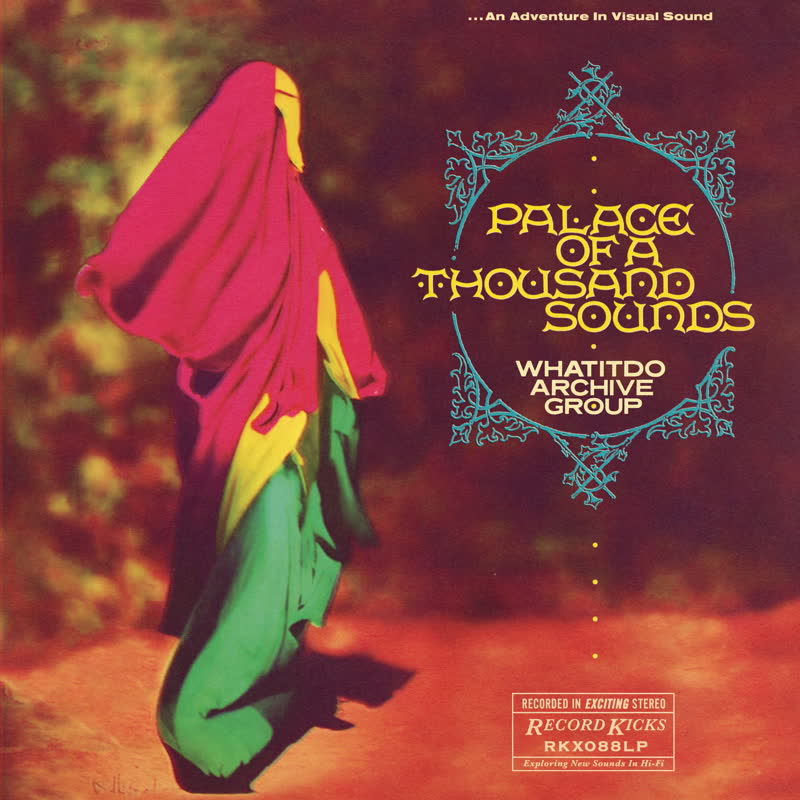 Whatitdo Archive Group - Palace of a Thousand Sounds [LP]
