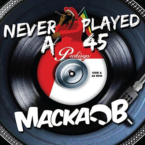 MACKA B - NEVER PLAYED A 45