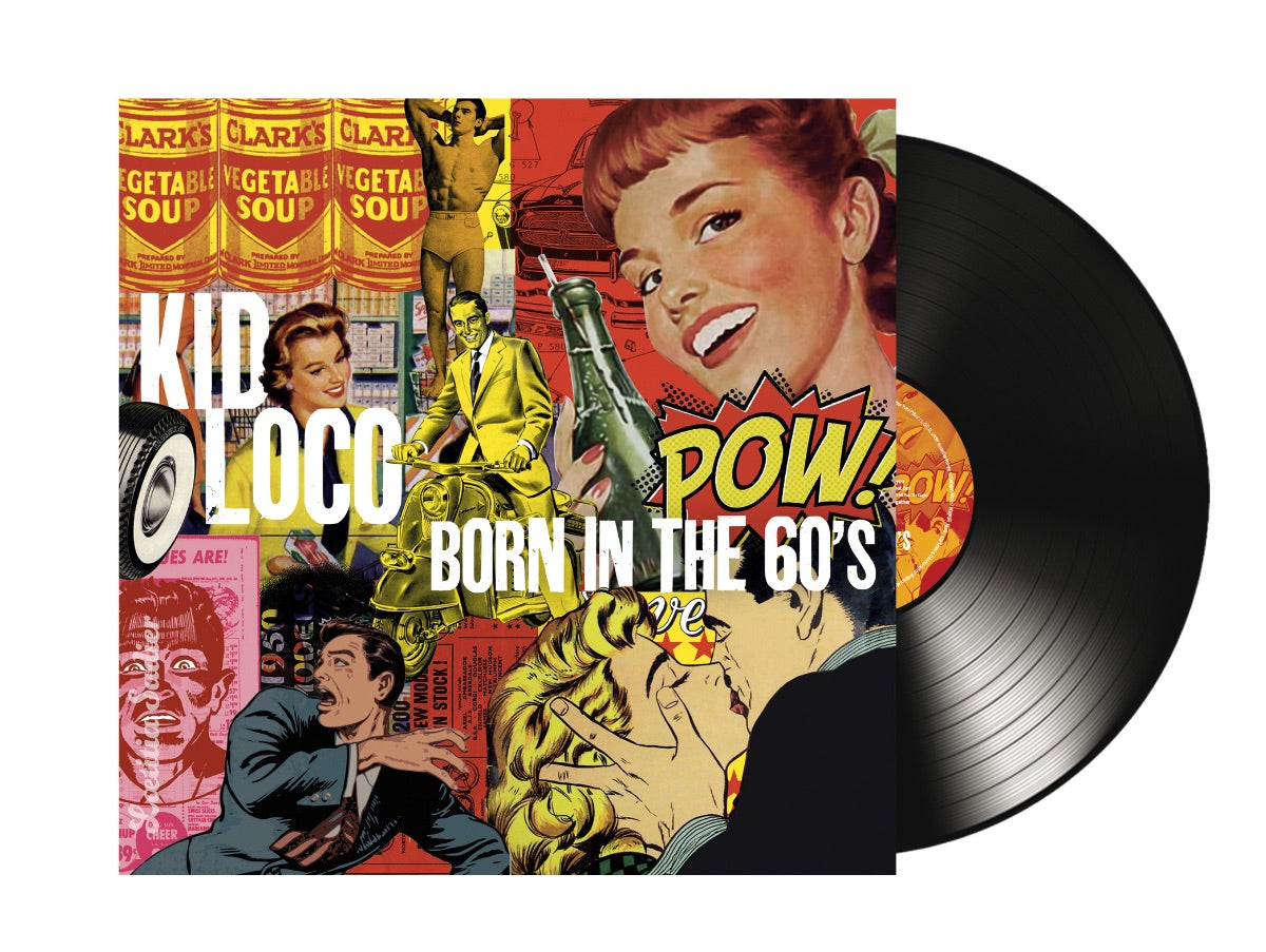 Kid Loco - Born in the 60’s