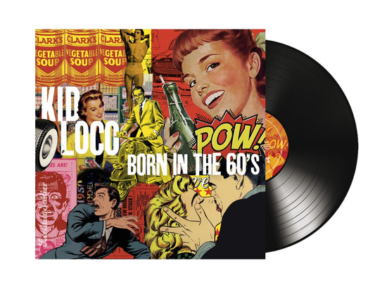 Kid Loco - Born in the 60’s