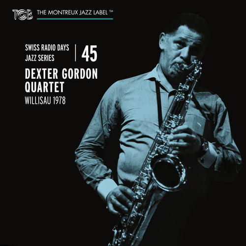 Dexter Gordon Quartet - Swiss Radio Days Jazz Series Vol. 45: Dexter Gordon Quartet, Willisau 1978