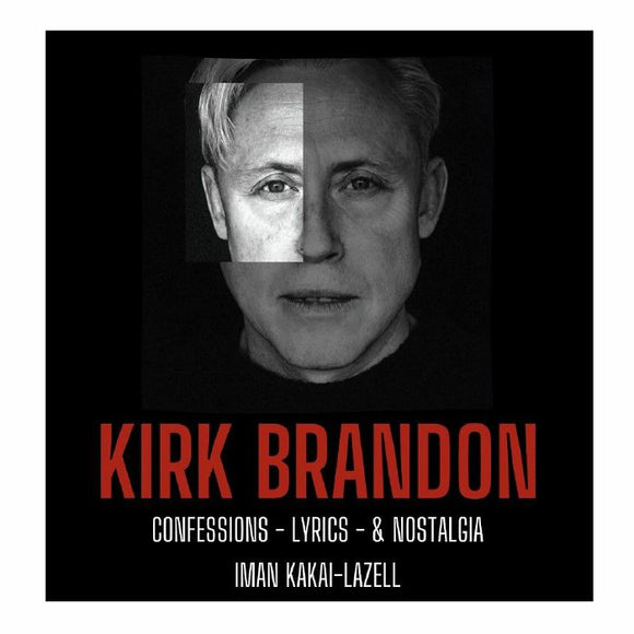 Iman Kakai-Lazell feat. Kirk Brandon - Kirk Brandon - Confessions, Lyrics & Nostalgia