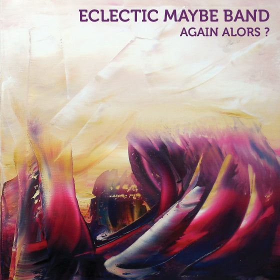 Eclectic Maybe Band - Again Alors? [CD]