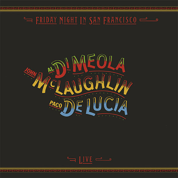 John McLaughlin, Al Di Meola, Paco De Lucia - Friday Night In San Francisco (33rpm)