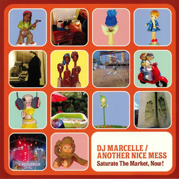 DJ MARCELLE/ANOTHER NICE MESS - Saturate The Market, Now !