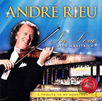 André Rieu - In Love With Maastricht: A Tribute to My Hometown [CD]