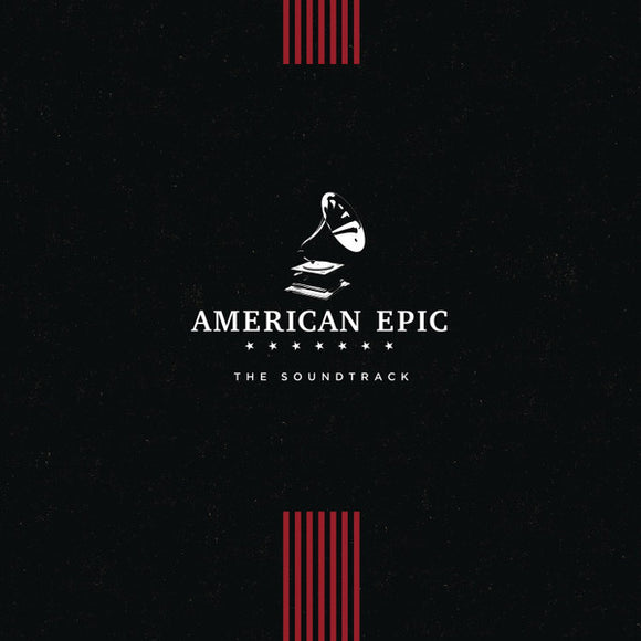 AMERICAN EPIC THE SOUNDTRACK - O.S.T.
