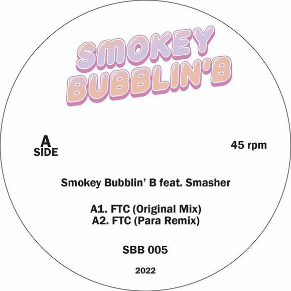 SMOKEY BUBBLIN' B feat SMASHER - FTC (remixes)