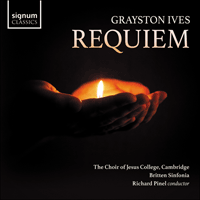 Britten Sinfonia, Richard Pinel, Choir of Jesus College, Cambridge - Grayston Ives: Requiem