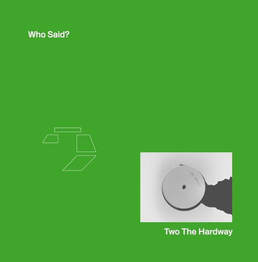 TWO THE HARDWAY -WHO SAID?