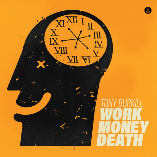 Tony Burkill - Work Money Death [LP]