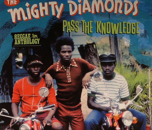 THE MIGHTY DIAMONDS - Reggae Anthology: Pass The Knowledge