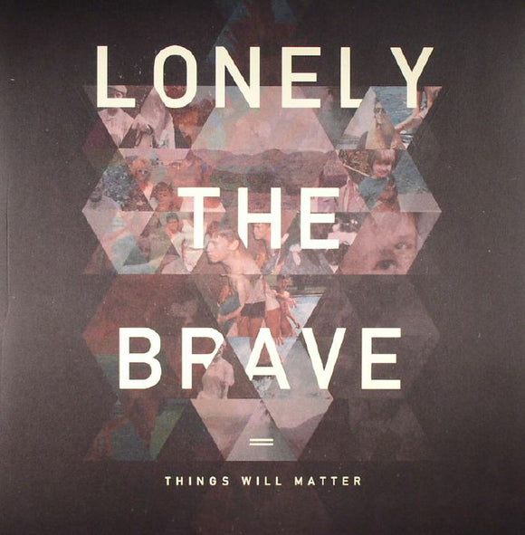 LONELY THE BRAVE - THINGS WILL MATTER