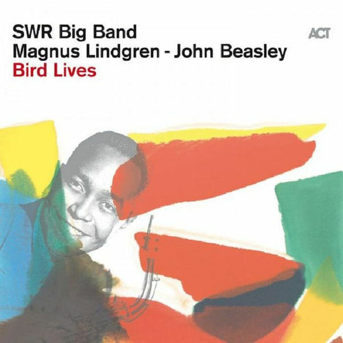 SWR Big Band & Magnus Lindgren & John Beasley - Bird Lives