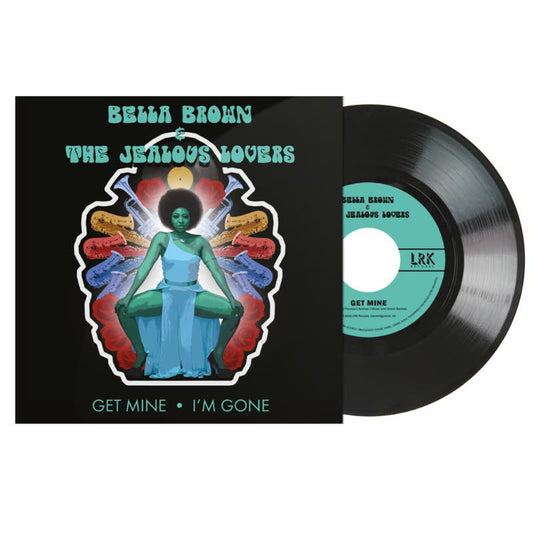 Bella Brown & The Jealous Lovers - Get Mine / I'm Gone